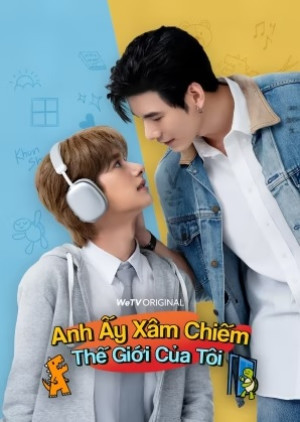 Anh Ấy Xâm Chiếm Thế Giới Của Tôi